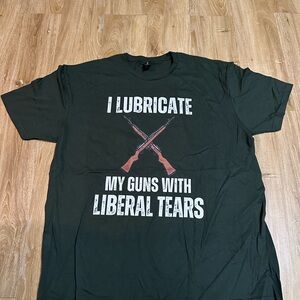 I lubricate my guns with liberal tears funny gun Graphic T-Shirt dark green